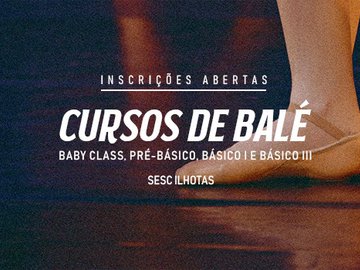 Sesc Ilhotas abre novas vagas para cursos gratuitos de Balé